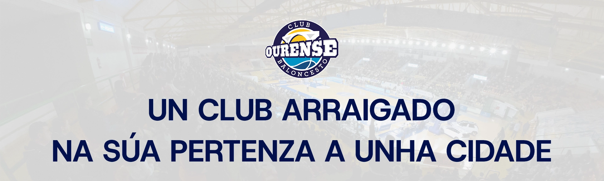 UN CLUB ARRAIGADO NA SÚA PERTENZA A UNHA CIDADE - Club Ourense Baloncesto